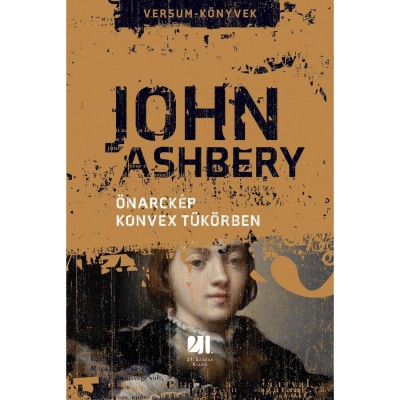 &amp;Ouml;narck&amp;eacute;p konvex t&amp;uuml;k&amp;ouml;rben - John Ashbery foto