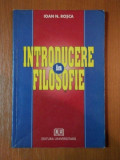 INTRODUCERE IN FILOSOFIE de IOAN N. ROSCA, 2003