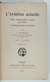 L 'AVIATION ACTUELLE , ETUDE AERODYNAMIQUE ET ESSAIS DES AVIONS par A. TOUSSAINT , 1928, PREZINTA URME DE UZURA