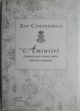 Amintiri. Frumusete, gratie, armonie, noblete. Adica tot ce am pierdut! - Zoe Camarasescu