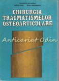 Cumpara ieftin Chirurgia Traumatismelor Osteoarticulare - Gheorghe Niculescu, Mircea Ifrim