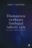Cumpara ieftin Dumnezeu vorbeste limbajul iubirii tale. Cum sa simti si sa impartasesti iubirea divina/Gary Chapman