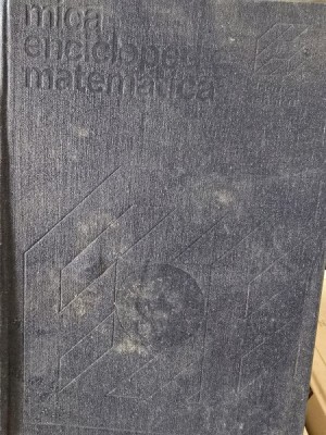 MICA ENCICLOPEDIE MATEMATICA, COLECTIV DE AUTORI foto