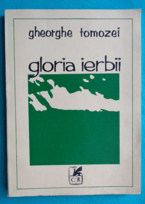 Gheorghe Tomozei &amp;ndash; Gloria ierbii ( prima editie ) foto