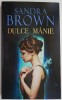 Dulce Manie - Sandra Brown, Roman de Dragoste (Coperta Uzata) - Anticariat