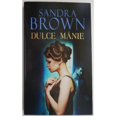 Dulce manie &ndash; Sandra Brown (coperta putin uzata)