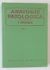 ANATOMIE PATOLOGICA , VOLUMUL II de I. MORARIU , 1980