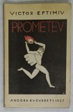PROMETEU de VICTOR EFTIMIU , DRAMA , 1927