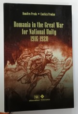 ROMANIA IN THE GREAT WAR FOR NATIONAL UNITY 1916 -1920 by DUMITRU PREDA and COSTICA PRODAN , 2020