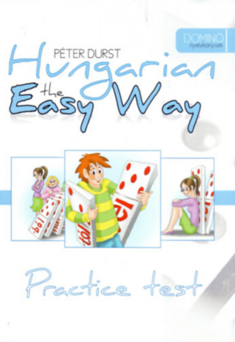 Hungarian the Easy Way - Practice Test - Durst P&eacute;ter
