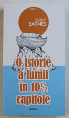 O ISTORIE A LUMII IN 10 1 / 2 CAPITOLE de JULIAN BARNES , 2019 foto