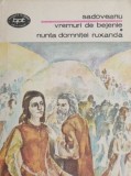 Cumpara ieftin Vremuri de bejenie. Nunta domnitei Ruxanda - Mihail Sadoveanu - Roman Beletristica