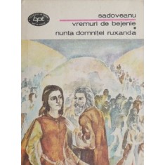 Vremuri de bejenie. Nunta domnitei Ruxanda - Mihail Sadoveanu