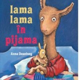 Lama Lama in pijama - Veronica D. Niculescu, Anna Dewdney