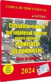 Circulatie rutiera pe intelesul tuturor pentru obtinerea permisului de conducere 2024 - Editura Universul Juridic
