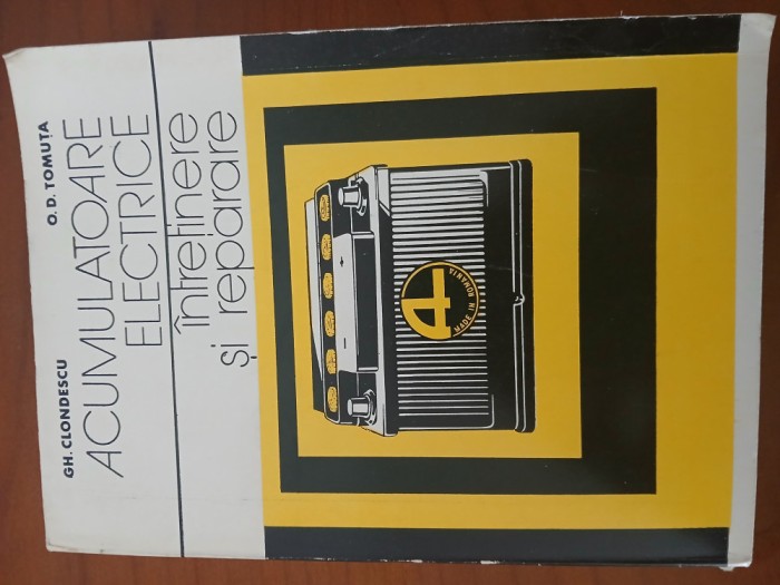 Acumulatiare Electrice &Icirc;ntreținere Și Reparații-Gh.Clondescu.