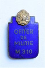 Insigna Ofiter de Militie RPR - Militia perioada comunista foto