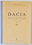 DACIA , REVUE D &#039; ARCHEOLOGIE ET D &#039; HISTOIRE ANCIENNE , NOUVELLE SERIE , LX , 2016
