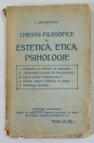 CHESTII FILOSOFICE DE ESTETICA, ETICA, PSIHOLOGIE de I. GAVANESCUL