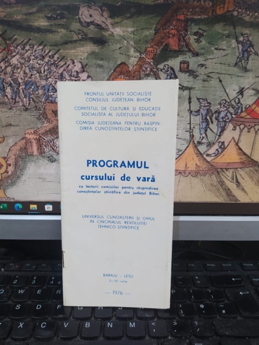 Programul cursului de vară Universul cunoașterii și omul &icirc;n Cincinalul Revoluției Tehnico-Științifice, Baraju-Leșu, 5-10 iulie 1976