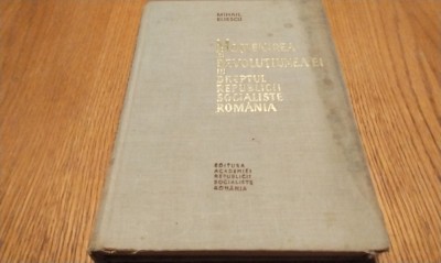 MOSTENIREA SI DEVOLUTIUNEA EI IN DREPTUL R.S.R. - Mihail Eliescu - 1966, 381 p. foto