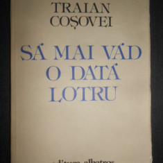 Traian Cosovei - Sa mai vad o data Lotru (1982)