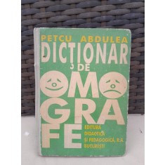 DICTIONAR DE OMOGRAFE DE PETCU ABDULEA, BUC. 1995