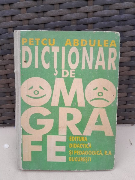 DICTIONAR DE OMOGRAFE DE PETCU ABDULEA, BUC. 1995