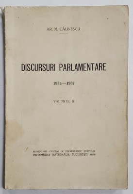 ARMAND CALINESCU , DISCURSURI PARLAMENTARE 1934 -1937 , VOLUMUL II , 1938 foto