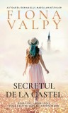 Secretul de la castel - Fiona Valpy - Roman de Beletristica, carte noua/anticariat