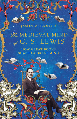 The Medieval Mind of C. S. Lewis: How Great Books Shaped a Great Mind foto