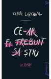 Cumpara ieftin Ce-Ar Fi Trebuit Sa Stiu, Claire Lazebnik - Editura Art