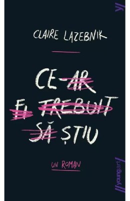 Ce-Ar Fi Trebuit Sa Stiu, Claire Lazebnik - Editura Art foto