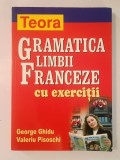 George Ghidu; Valeriu Pisoschi - Gramatica limbii franceze cu exerciții (Teora, 2017)