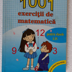 1001 EXERCITII DE MATEMATICA PENTRU CLASELE I -IV - NEACSA , TEODOREANU STOICA