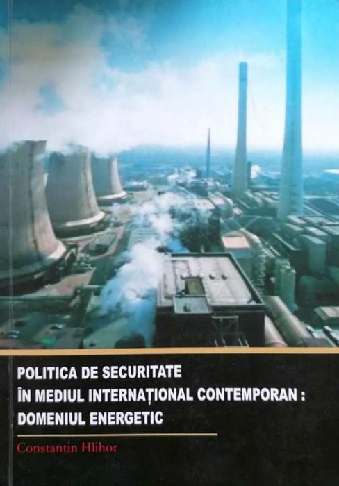 POLITICA DE SECURITATE IN MEDIUL INTERNATIONAL CONTEMPORAN: DOMENIUL ENERGETIC