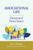 Associational Life: Democracy&#039;s Power Source