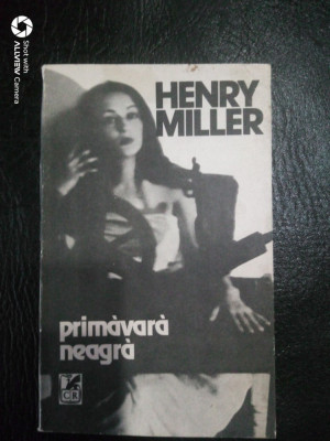 Primavara neagra-Henry Miller foto
