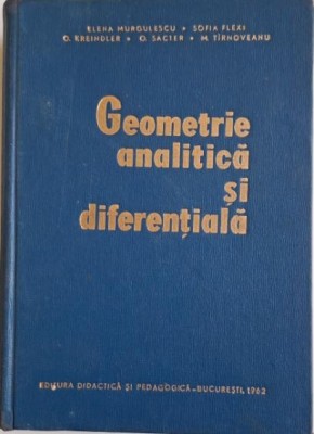 Geometrie analitica si diferentiala &amp;ndash; Elena Murgulescu foto