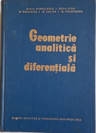 Geometrie analitica si diferentiala &ndash; Elena Murgulescu