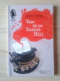 John Fante - Vise de pe Bunker Hill