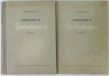 INTRODUCERE IN ELECTRODINAMICA de VALER NOVACU , VOLUMELE I - II , 1955