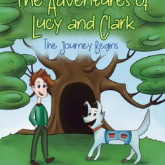 The Adventures of Lucy and Clark: The Journey Begins