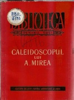 Caleidoscopul lui A. Mirea