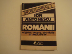 Romanii, originea, trecutul ,sacrificiile si drepturile lor - Ion Antonescu 1990 foto