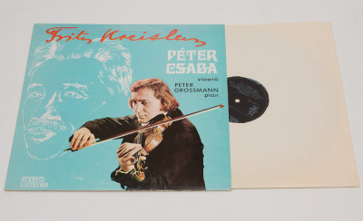 Fritz Kreisler - Peter Csaba Vioara, Peter Grossmann Pian- disc vinil LP NOU foto