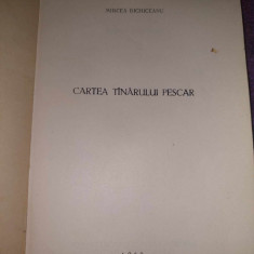 CARTEA TANARULUI PESCAR Mircea Bichiceanu 1962,Asoc,gen.a Vanatorilor si Pesc.sp