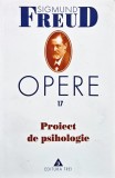Opere, volumul 17: Proiect de psihologie - 2007 - Sigmund Freud (T377)
