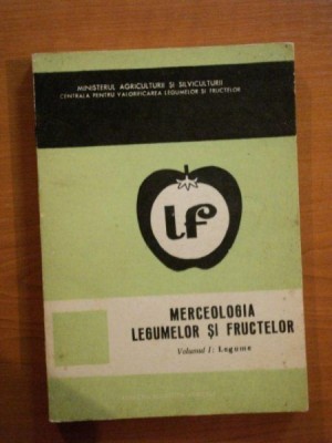 MERCEOLOGIA LEGUMELOR SI FRUCTELOR , VOL I : LEGUME de A. GHERGHI , ALEXANDRINA DEMETRESCU , ILEANA STOIANOVICI , 1970 foto