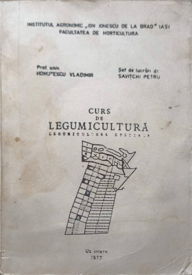 CURS DE LEGUMICULTURA. LEGUMICULTURA SPACIALA-VLADIMIR HOMUTESCU, PETRU SAVITCHI foto